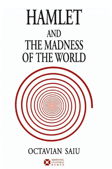 Hamlet and the Madness of the World - Octavian Saiu