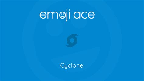 🌀 Cyclone - Emoji Ace