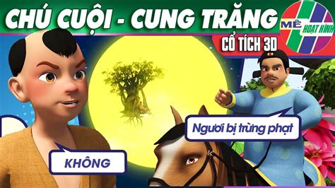 CHÚ CUỘI CUNG TRĂNG -TRỌN BỘ [SIÊU PHẨM CỔ TÍCH 3D] | CỔ TÍCH 3D 2021 ...