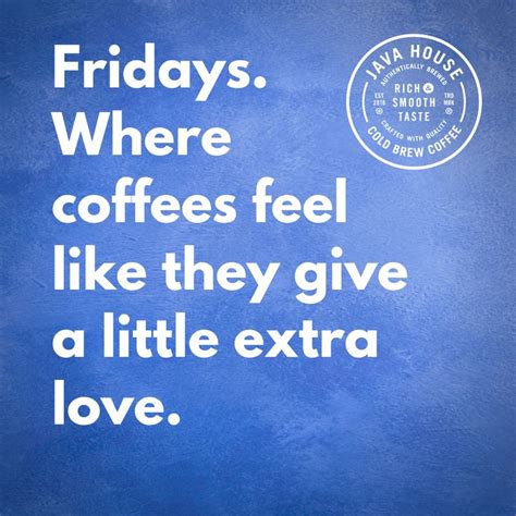 Friday & Coffee | Brew quote, Friday coffee, Cold brew