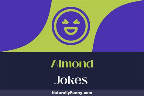 526 Almond Jokes That'll Plant Seeds of Joy - Naturally Funny