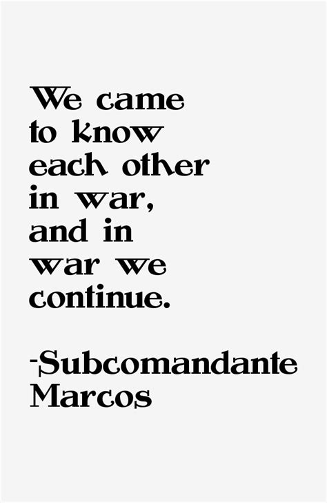 Subcomandante Marcos Quotes & Sayings