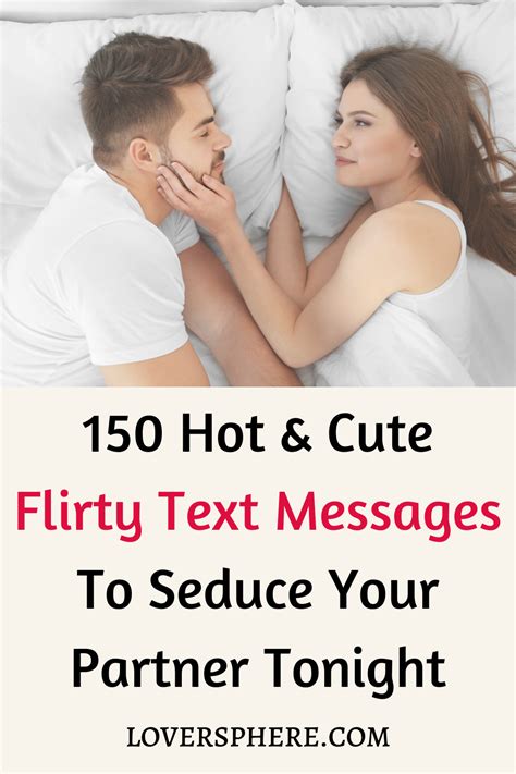 150+ Hot & Cute Flirty Text Messages To Seduce Your Partner Tonight