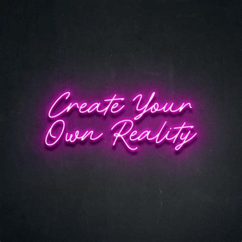 'Create Your Own Reality' 75cm Neon Sign – Neon Beach | Create your own ...