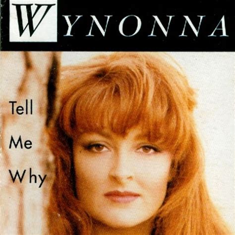 Wynonna – Tell Me Why Lyrics | Genius Lyrics