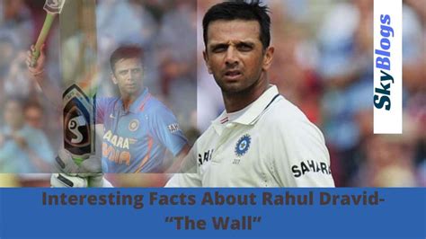 30 Interesting Facts About Rahul Dravid- “The Wall” [2021]