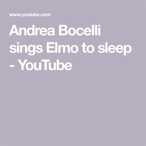 Andrea Bocelli sings Elmo to sleep - YouTube | Music for kids, Music ...