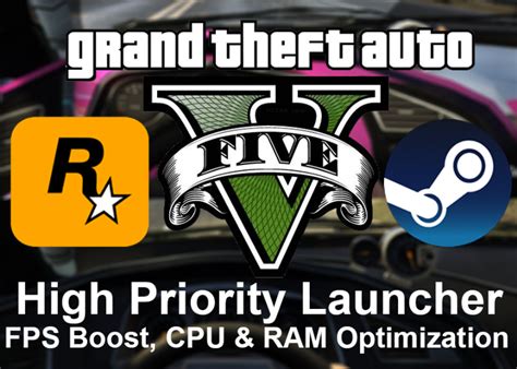 GTA V High Priority Launcher [FPS Boost - CPU Usage & RAM Optimizer] 1. ...