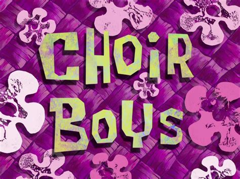 Choir Boys - SpongeBob Wiki, the SpongeBob encyclopedia