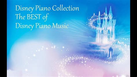 Disney Piano Collection~The Best of Disney Piano Music 4 HOURS LONG 85 ...