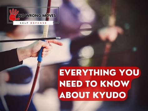 Everything You Need To Know About Kyudo - No Wrong Moves Martial Arts