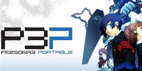 Why Persona 3 Portable Is Getting Ported Instead of Persona 3 FES