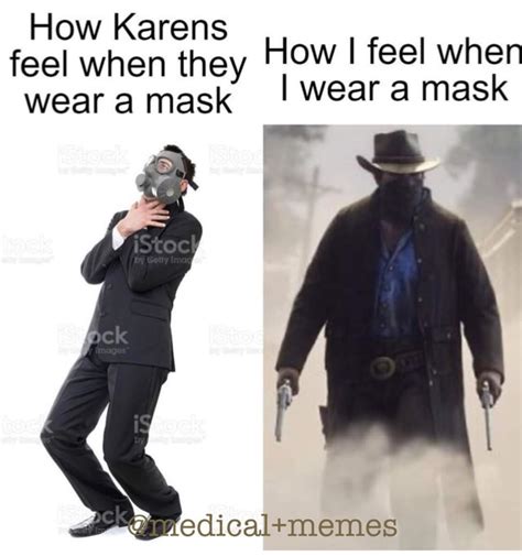 How Karens feel when they wear a mask - Memes - www.MedicalTalk.Net the ...