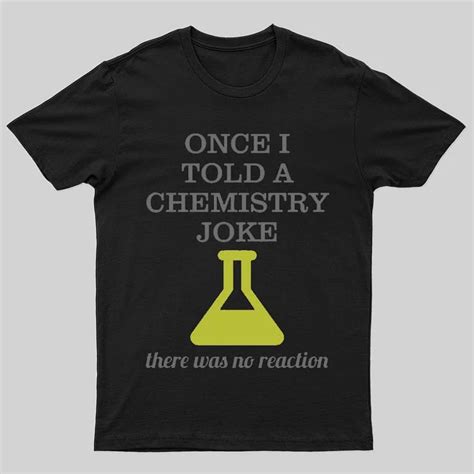 Chemistry Joke T-shirt