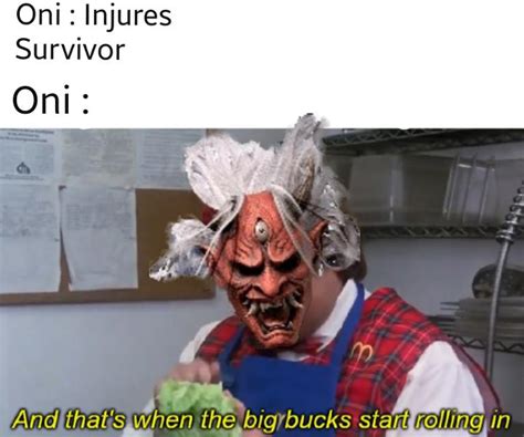 yes I play oni : r/deadbydaylight