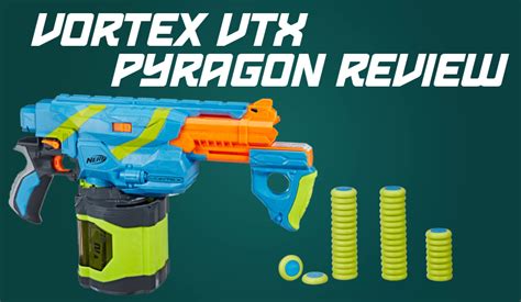 Nerf Vortex VTX Pyragon Review | Blaster Hub