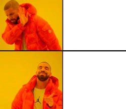 "drake" Meme Templates - Imgflip