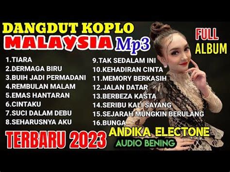 DANGDUT KOPLO MALAYSIA TERBARU 2023 FULL ALBUM TIARA, DERMAGA BIRU,BUIH ...