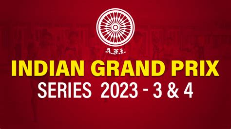 Indian Grand Prix 3 & 4 – 2023 Circular - VCP Athletics