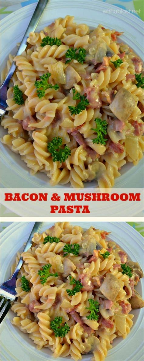 Bacon And Mushroom Pasta | With A Blast