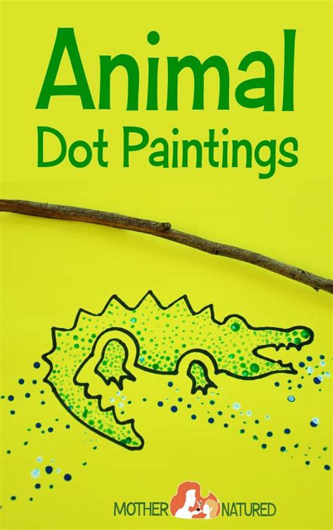 Animal dot painting: a craft kids will go wild for! - Mother Natured