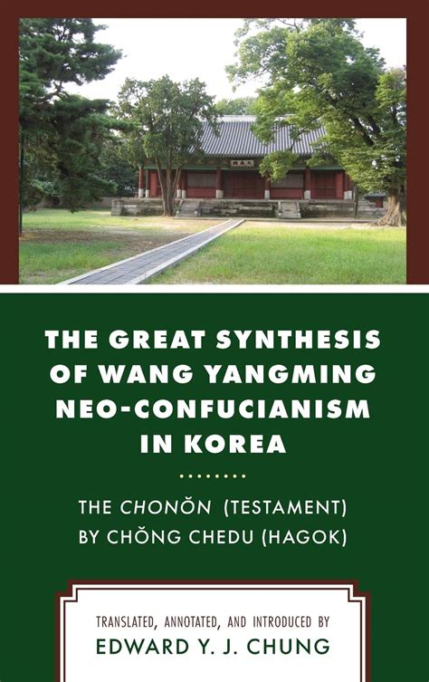 The Great Synthesis of Wang Yangming Neo-Confucianism in Korea: The ...