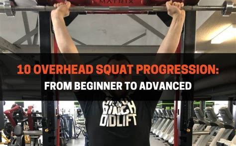 10 Overhead Squat Progression: From Beginner To Advanced ...