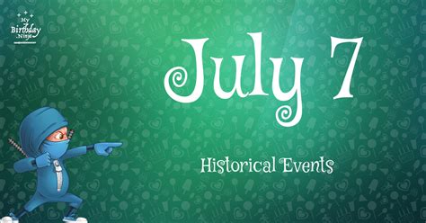 What Happened On July 7? Important Events - MyBirthday.Ninja