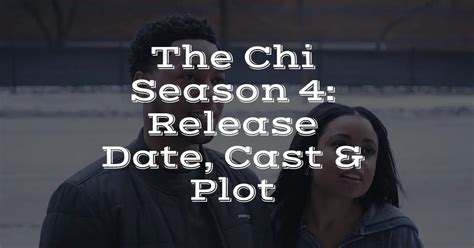 The Chi Season 4 Release Date, Trailer, Cast And Plot | Nilsen Report