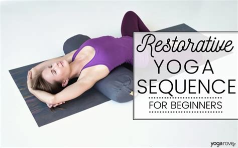 Restorative Yoga Sequence to Relax the Mind and Body - Yoga Rove