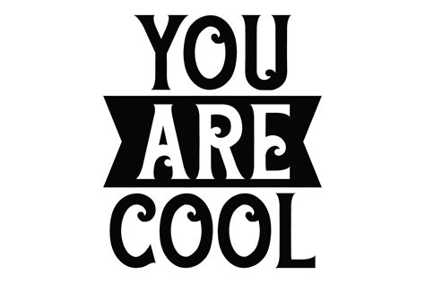 Typography You Are Cool Graphic by luckypursestudio · Creative Fabrica