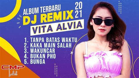 ALBUM TERBARU 2021 DJ REMIX VITA ALVIA | LAGU DANGDUT TERPOPULER HITS ...