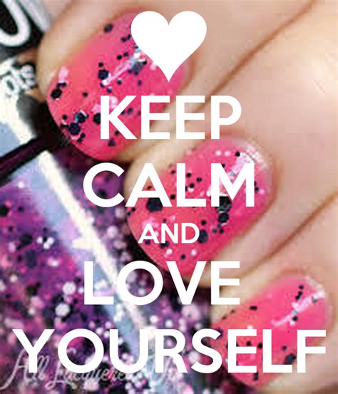 KEEP CALM AND LOVE YOURSELF Poster | georgie_churcher | Keep Calm-o-Matic