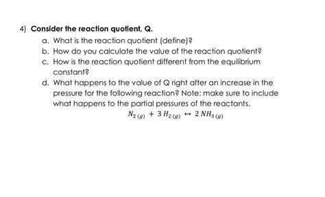 Solved 4) Consider the reaction quotient, Q. a. What is the | Chegg.com