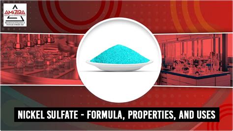 Nickel Sulfate: Formula, Properties and Uses - Amizara