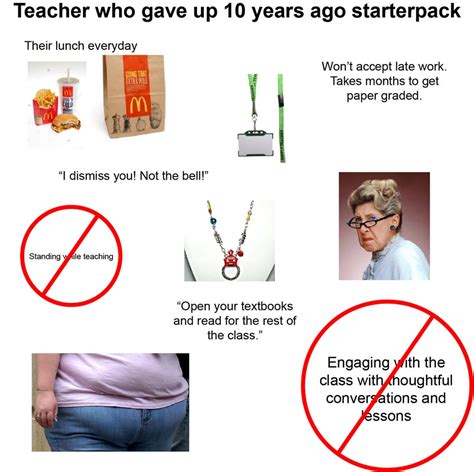 Teacher who gave up 10 years ago starterpack : starterpacks