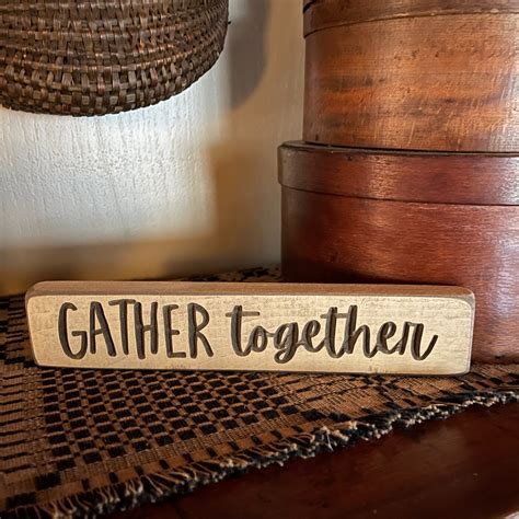 GATHER TOGETHER WOOD SIGN | 13TH COLONY