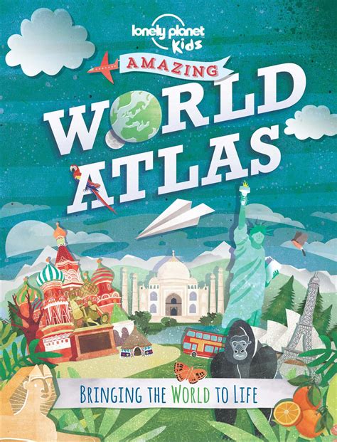 Lonely Planet Kids: Amazing World Atlas: Bringing the World to Life ...