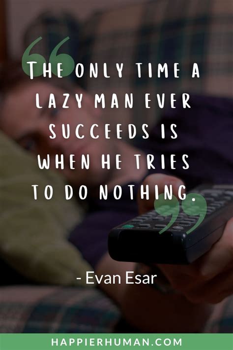 45 Lazy People Quotes to Motivate Hard Work - Happier Human