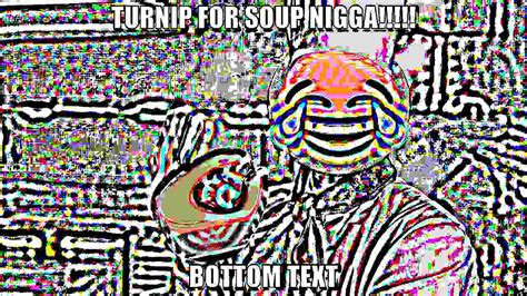 SOUP | Deep Fried Memes | Know Your Meme