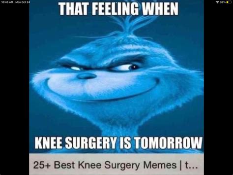 25+ best knee surgery memes : r/Kneesurgerymemes