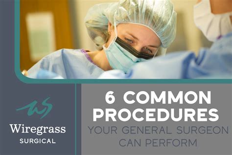 6 Common Procedures your General Surgeon Can Perform – Wiregrass Surgical