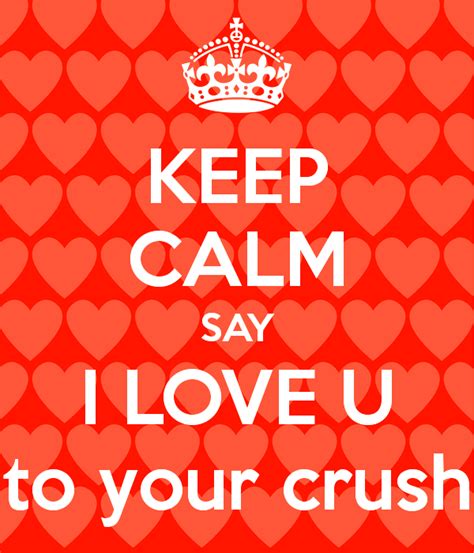 Keep Calm Say I Love You To Your Crush - Desi Comments