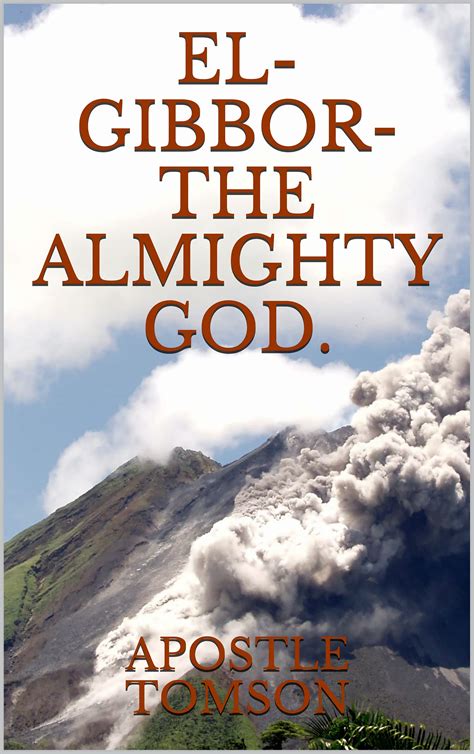 EL-GIBBOR-THE ALMIGHTY GOD. by Apostle Tomson | Goodreads