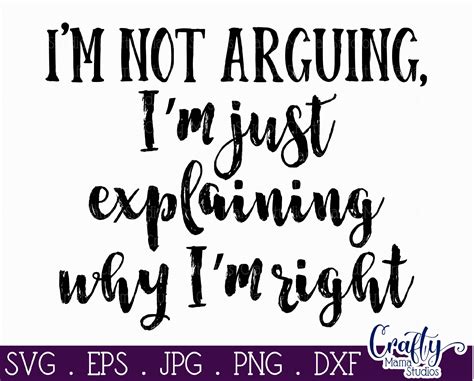 I'm Not Arguing SVG - Sarcastic Svg - Funny Quotes Svg - I'm Explainin ...