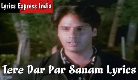 Tere Dar Par Sanam Lyrics — Song by Kumar Sanu - Avishek Paul - Medium