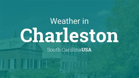 Weather for Charleston, South Carolina, USA