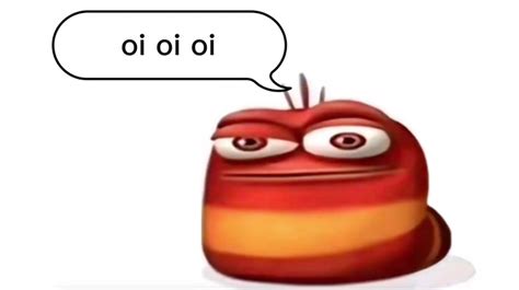 Red Larva Oi Oi Oi Memes - Imgflip