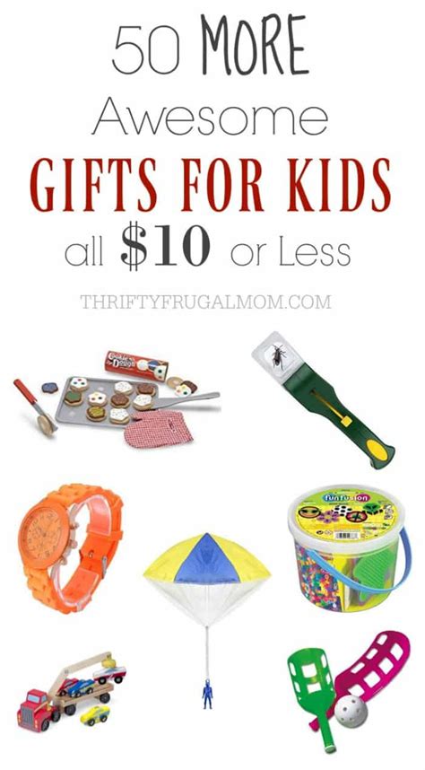 50 MORE Awesome Cheap Kid's Gifts that Cost $10 or Less - Thrifty ...