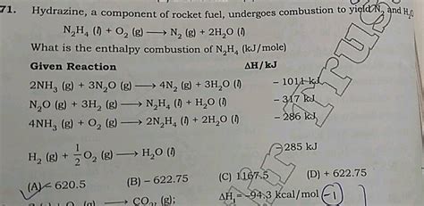 Hydrazine, a component of rocket fuel, undergoes combustion to yield N2 ...